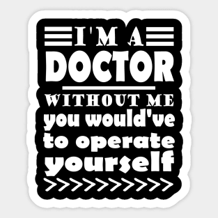 Doctor operation profession saying senior physician doctor's office Sticker